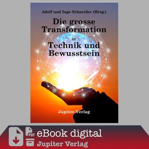 Die Grosse Transformation (Technik und Bewusstsein) | Digital [Digital]